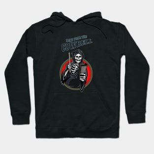 Don't Fear The Cowbell Hoodie